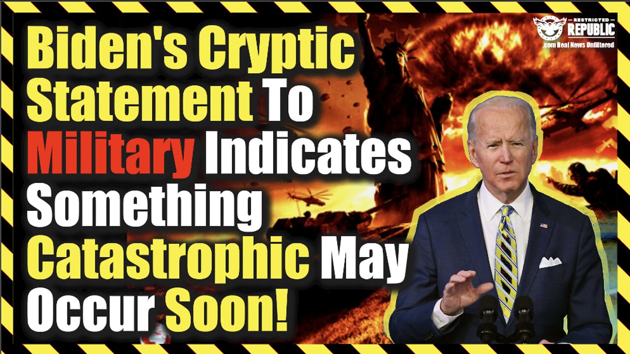 Bidens Cryptic Statement To Military Indicates Something Catastrophic May Occur Soon!