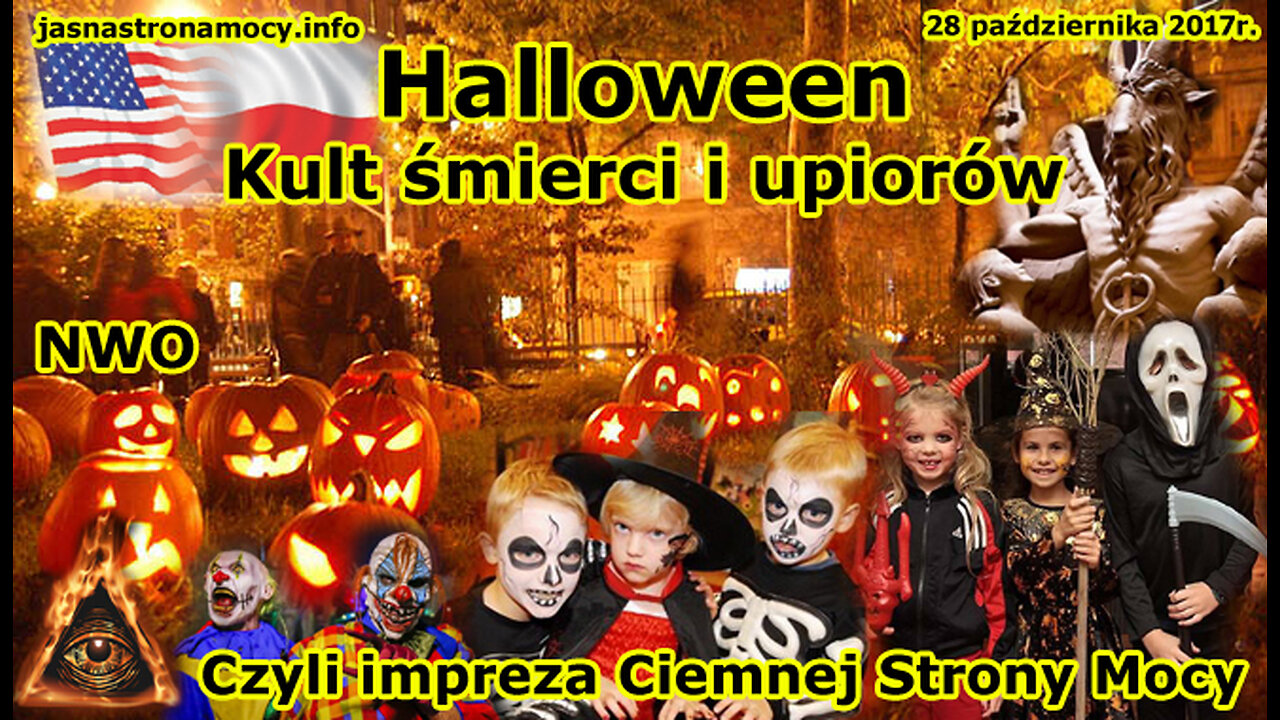 Halloween kult śmierci i upiorów Czyli impreza Ciemnej Strony Mocy NWO Część 1 (