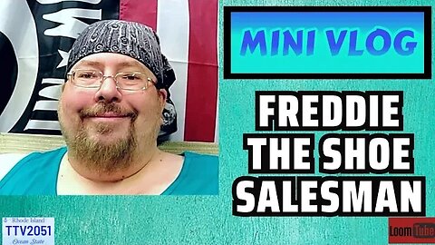 MINI VLOG - FREDDIE THE SHOE SALESMAN - 080423 TTV2051