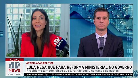 Lula nega que fará reforma ministerial em seu governo; Amanda Klein e Beraldo opinam