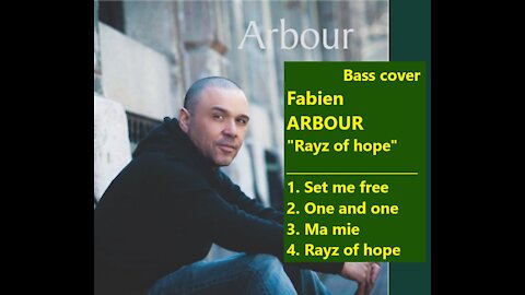 Bass cover. FABIEN ARBOUR Album "Rayz of hope" 4 chansons