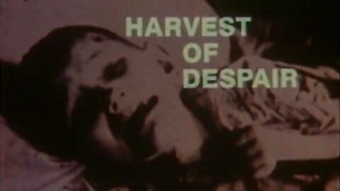 Harvest of Despair (The Holodomor 1932-33)