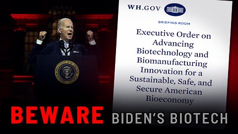 Beware Biden's BioTech Agenda - They Want to "REWRITE THE CIRCUITRY OF OUR CELLS"