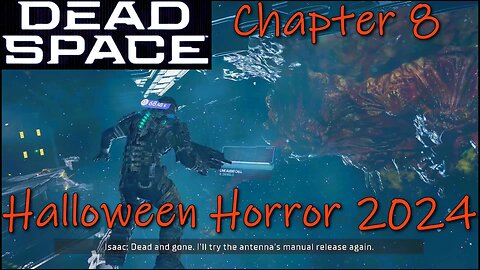 Dead Space Remake- How Bad Is It?- Halloween Horror 2024- Chapter 8: Search and Rescue