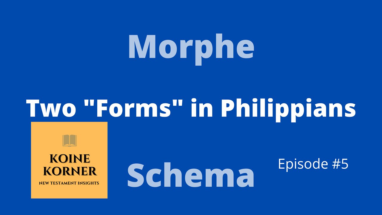 Paul Talks Forms to the Philippians - Ep 5 Phil 2:6-7