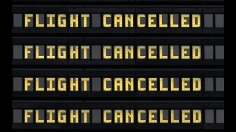 7-13-22 15 Minutes -- Your Flight Is Cancelled