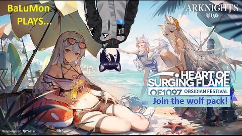 [VRumbler] BaLuMon PLAYS Arknights #22 [Heart of surging Flame story]