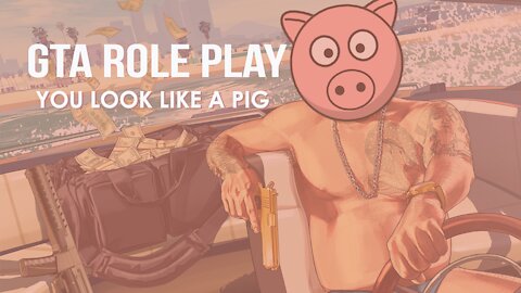 You Look Like A Pig