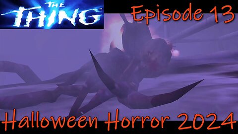 The Thing- PCSX2- Halloween Horror 2024- The End?