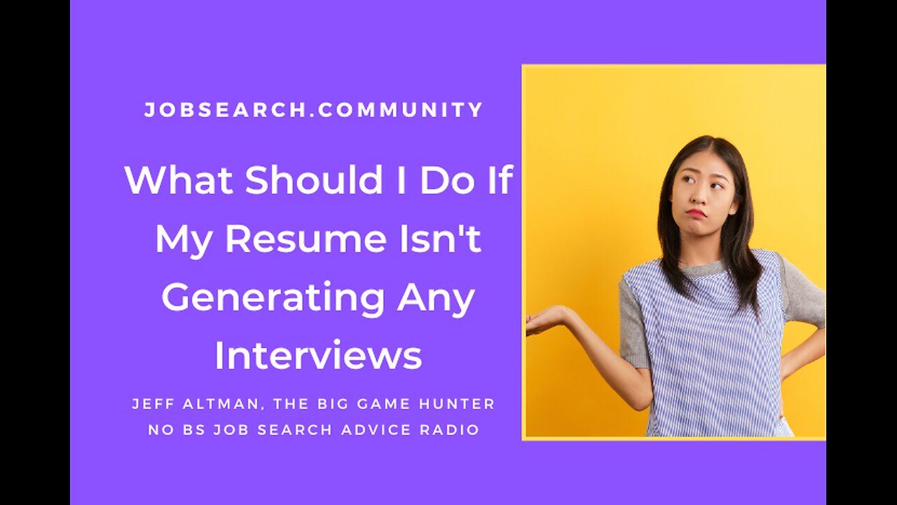 What Should I Do If My Resume Isn't Generating Any Interviews