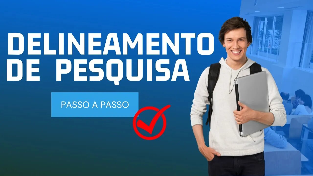 Delineamento de pesquisa: passo a passo para definir a amostragem, procedimentos e análise de dados