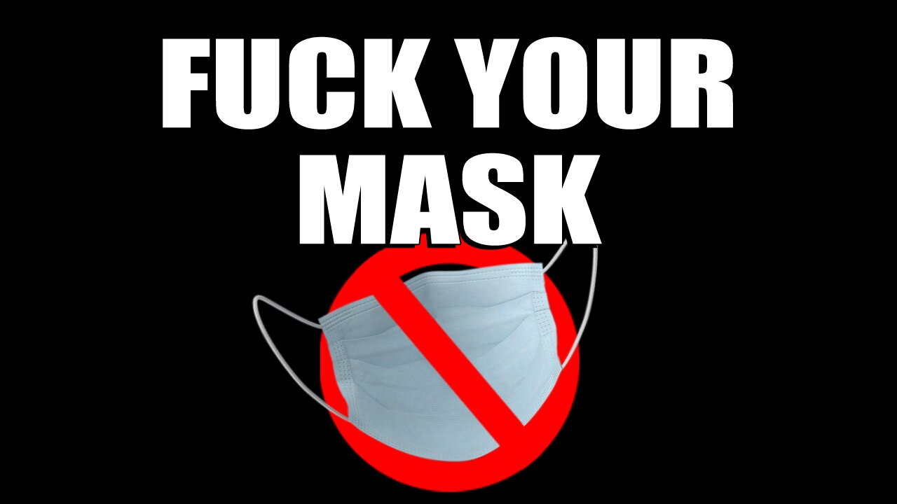 Fuck Your Mask