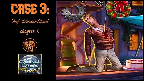 Criminal Case - Save the World: Case 3: "Auf Wieder-Slain" - Chapter 3