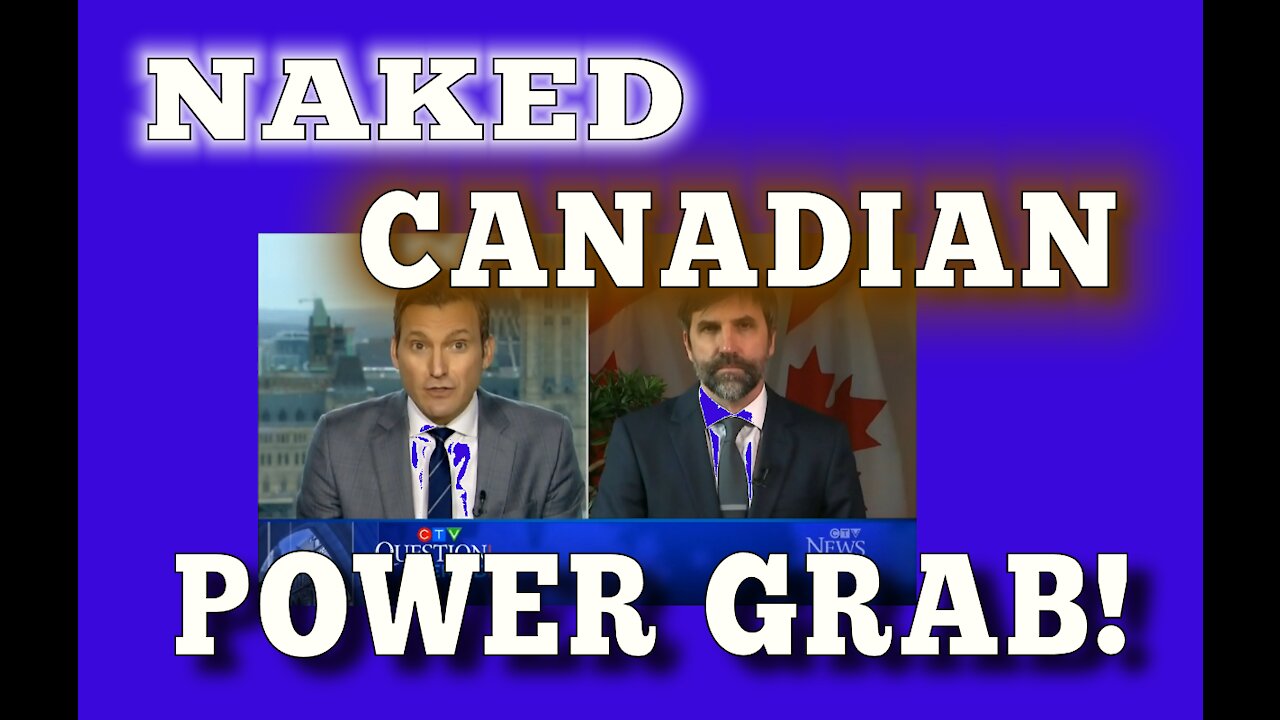 NAKED CANADIAN POWER GRAB!