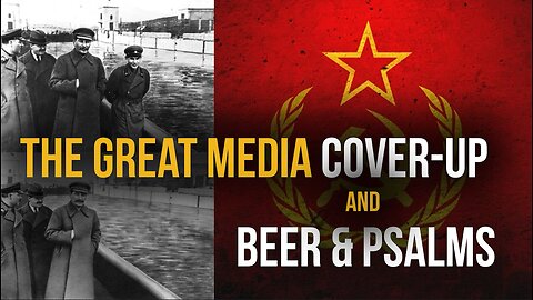 The Media Literally Lies To You + Beer & Psalms