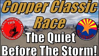 The Copper Classic Race - Part I - The Quiet Before The Storm