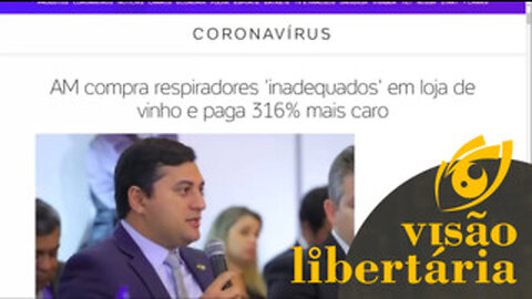 Amazonas compra respiradores inadequados e paga caro | Visão Libertária - 29/04/20 | ANCAPSU