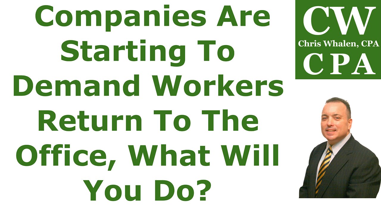 Podcast - Companies Are Starting To Demand Workers Return To The Office, What Will You Do?