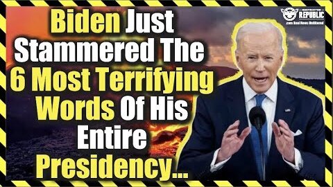 Biden Just Stammered The 6 Most Terrifying Words Of His Entire Presidency…