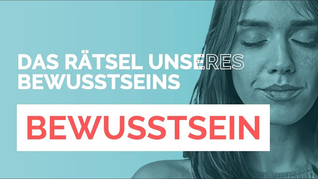 25.9.24🧠🪠Das Raetsel unseres Bewusstseins🧠doku🧠ARTE-France-2015