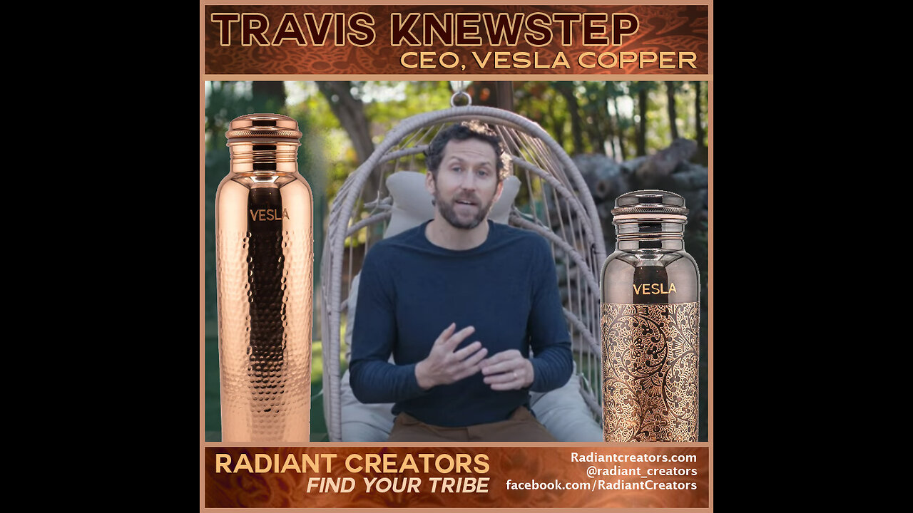 Travis Knewstep of VeslaCopper - 99 Copper Leak Proof Safe & Sustainable Water Bottles and More!