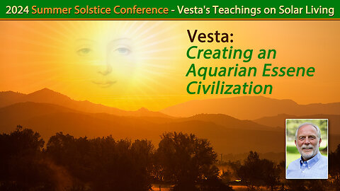 Vesta: Creating an Aquarian Essene Civilization