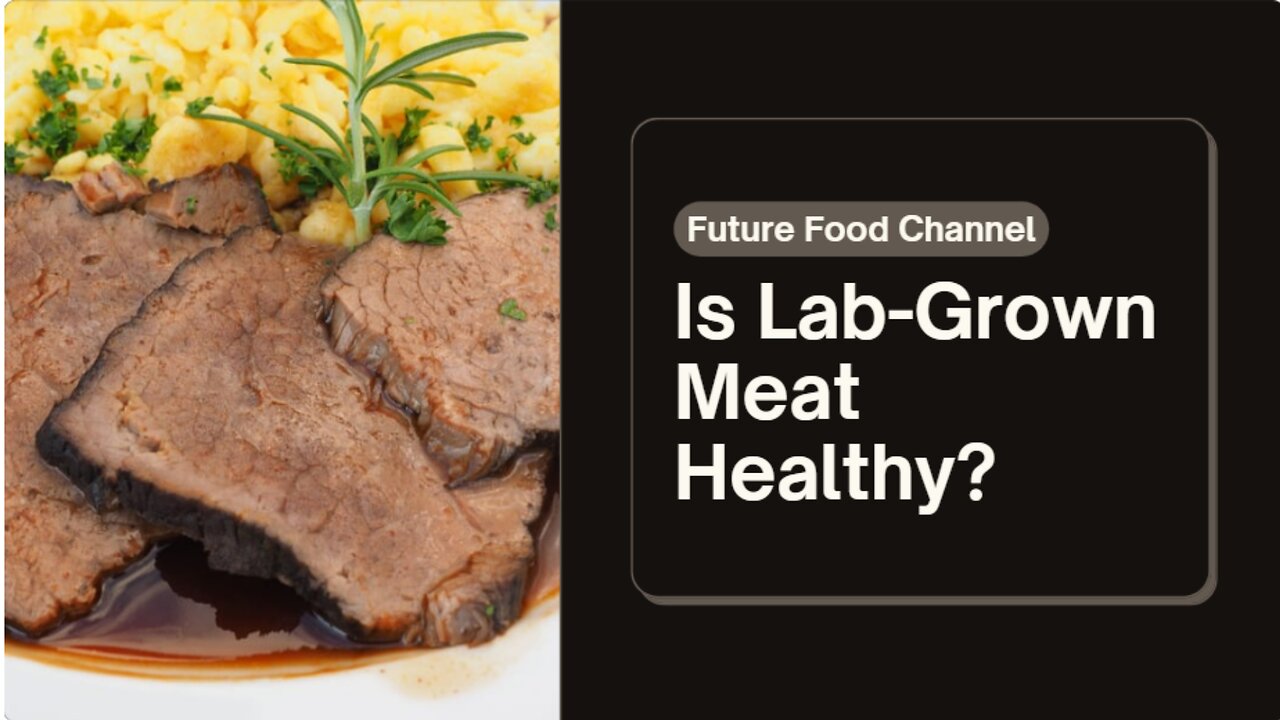 Is Lab-Grown Meat Healthy? Exploring the Future of Food