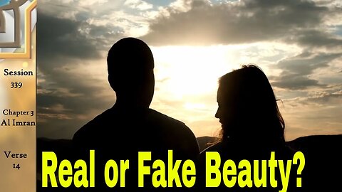 English Quran Tafsir - Real Beauty vs. Fake Beauty