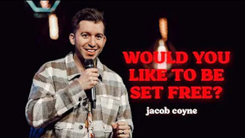 Would You Like To Be Set Free? | Jacob Coyne