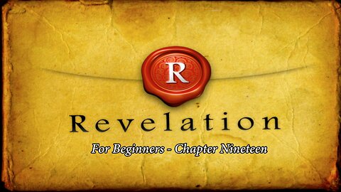 Jesus 24/7 Episode #54: Revelation for Beginners Chapter Nineteen