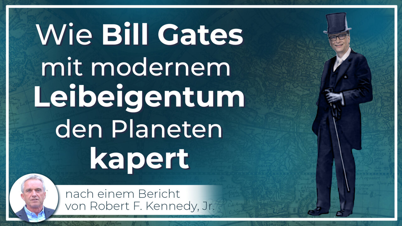 Wie Bill Gates den Planeten kapert