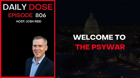 Welcome To The Psywar | Ep. 806 The Daily Dose