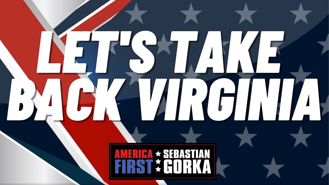 Let's take back Virginia. Winsome Sears with Sebastian Gorka on AMERICA First