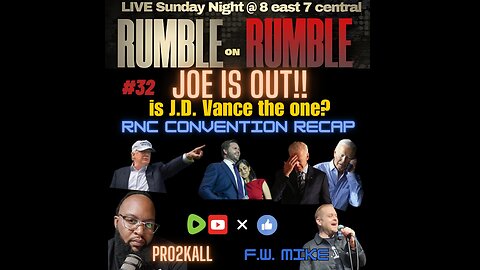 RUMBLEonRUMBLE 32 JOE IS OUT! J.D. is in! And recap of the RNC!