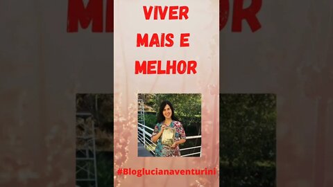 Viver mais e melhor #shorts #lucianaventurini #DesenvolvimentoPessoal #ViverMelhor