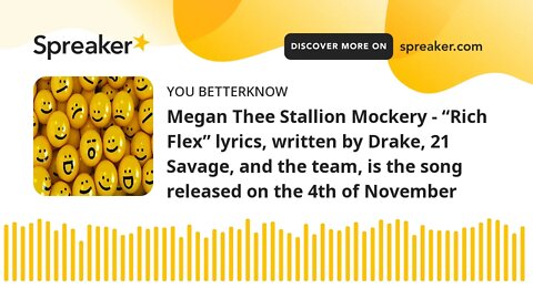 Megan Thee Stallion Mockery - “Rich Flex” lyrics, written by Drake, 21 Savage, and the team, is the