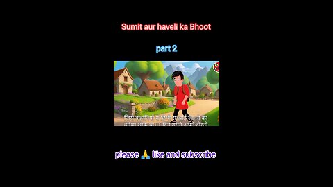 Sumit aur haveli ka Bhoot moral story