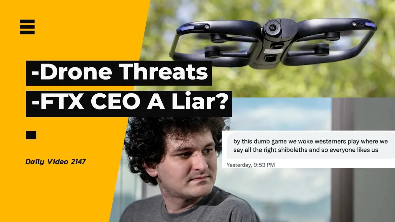 FBI Drone Fear, Sam Bankman Fried Admits To Lies FTX