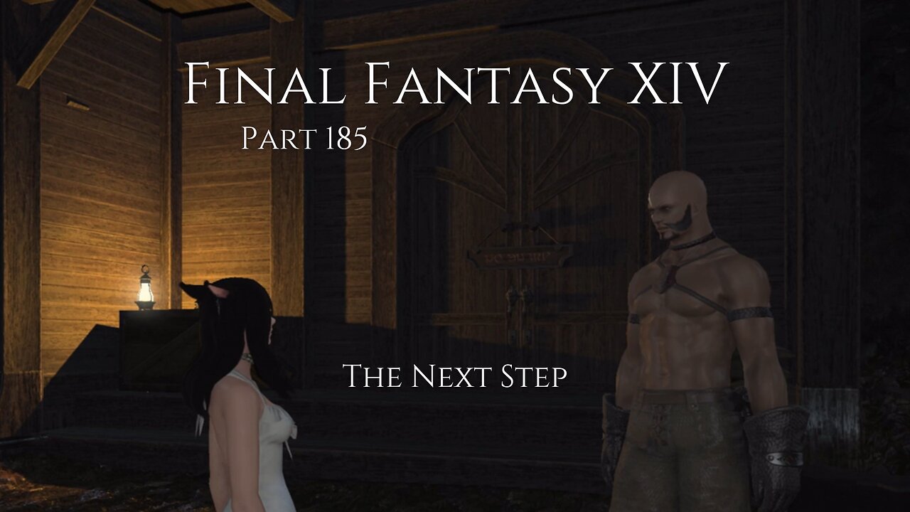 Final Fantasy XIV Part 185 - The Next Step