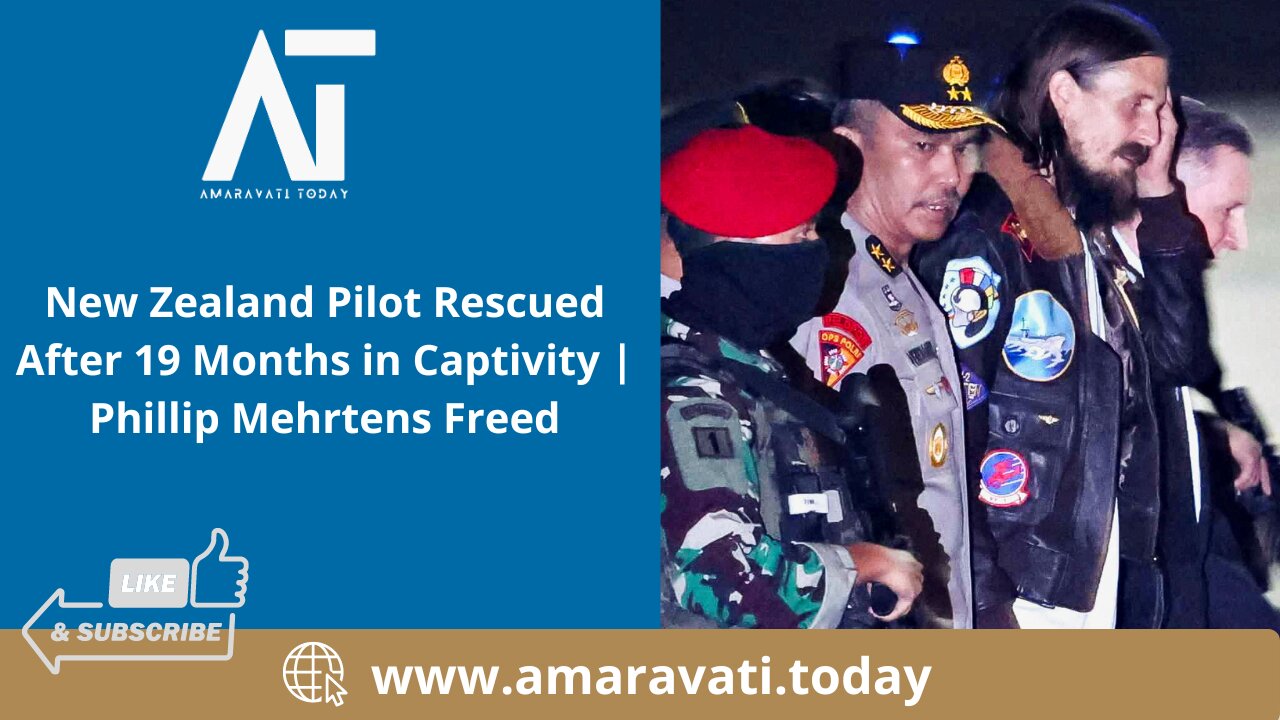 Phillip Mehrtens Freed New Zealand Pilot Rescued After 19 Months in Captivity | Amaravati Today