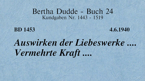 BD 1453 - AUSWIRKEN DER LIEBESWERKE .... VERMEHRTE KRAFT ....