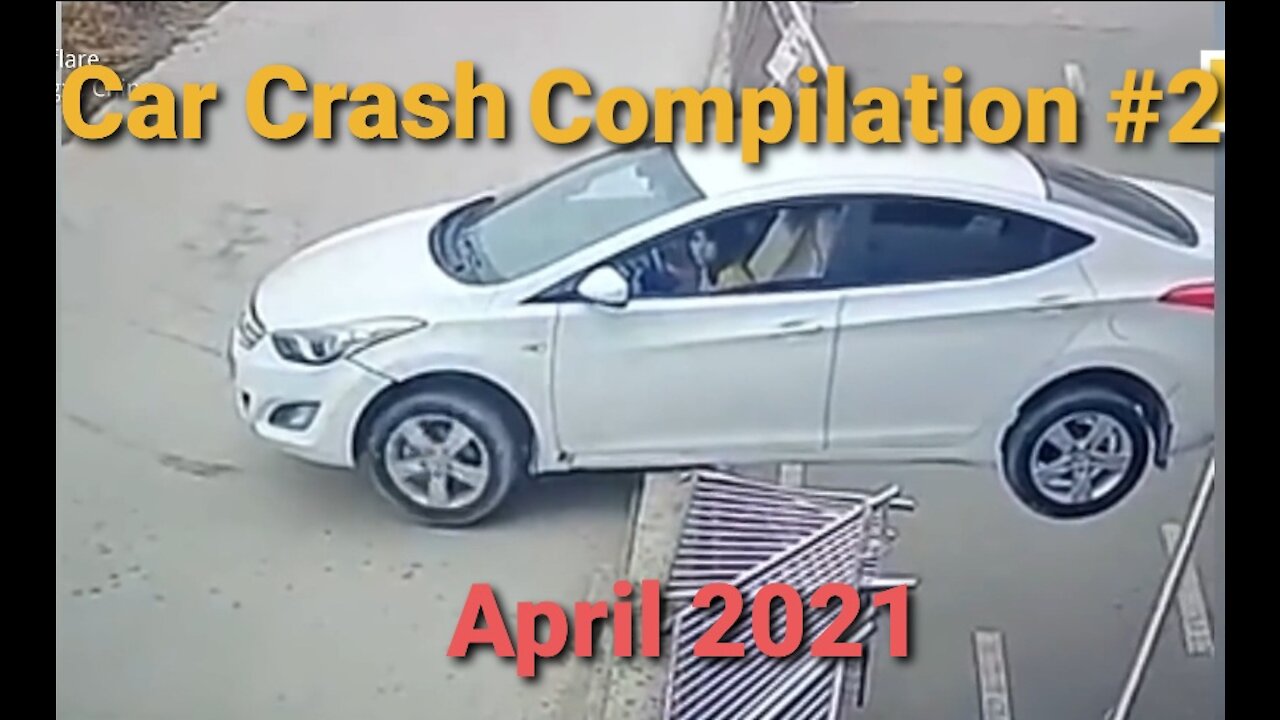 Car Crash Compilation #2 April 2021