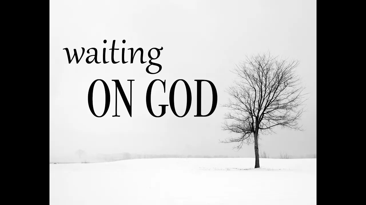 Waiting on God