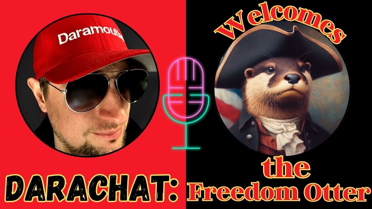 Darachat: Welcomes Freedom Otter