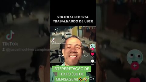 POLÍCIAL FEDERAL FAZENDO UBER