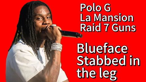 Polo G Home Raid He Got Arrested, Bray Wyatt Died! & Bluefaces Confrontation Caught Live