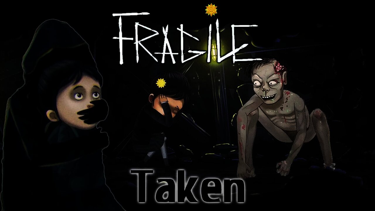 Fragile - Taken