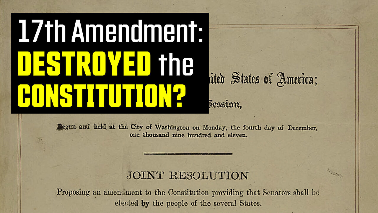 17th Amendment: Did it Destroy the Constitution?