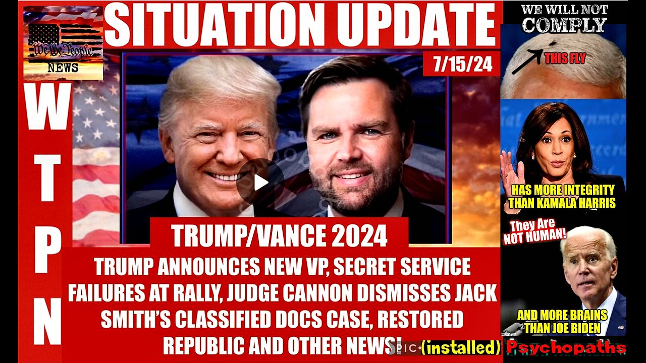 WTPN SITUATION UPDATE 7/15/24 “TRUMP PICKS JD VANCE FOR VP” (related links in description)