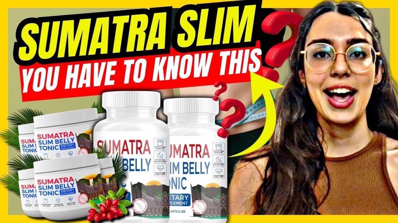 SUMATRA SLIM BELLY TONIC (🚨ATTENTION🚨) SUMATRA REVIEWS - SUMATRA WEIGHT LOSS SUPPLEMENT REVIEW